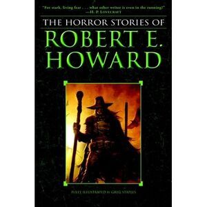 The Horror Stories of Robert E. Howard -- Robert E. Howard